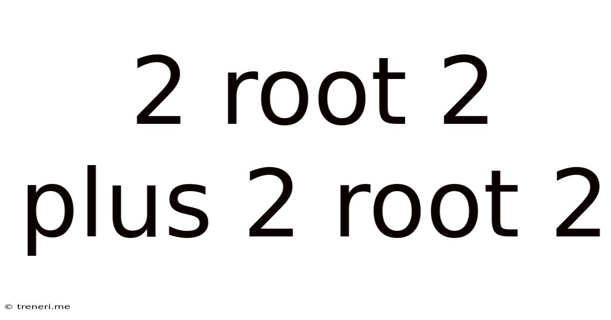 2 Root 2 Plus 2 Root 2