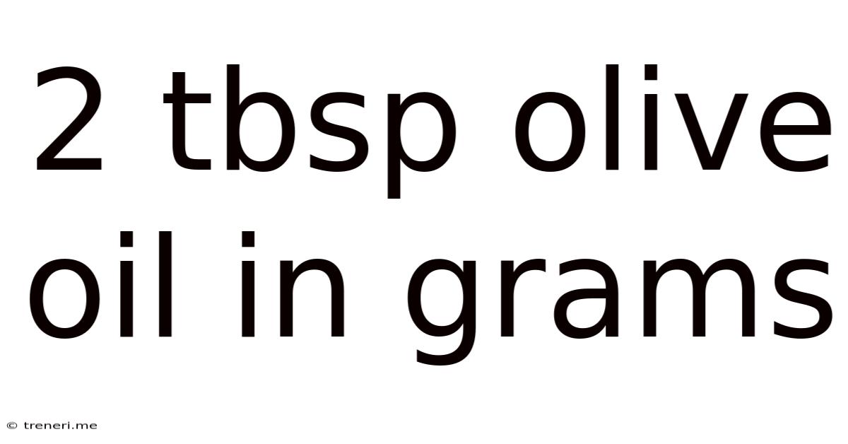 2 Tbsp Olive Oil In Grams