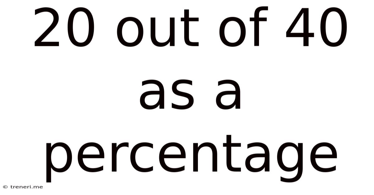 20 Out Of 40 As A Percentage