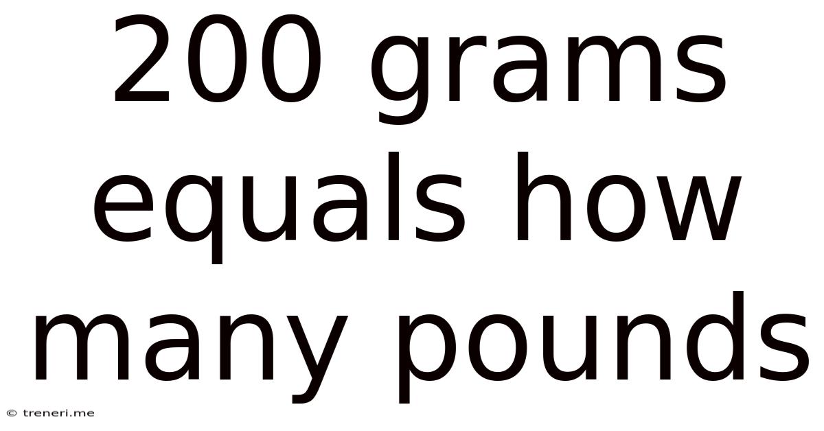 200 Grams Equals How Many Pounds