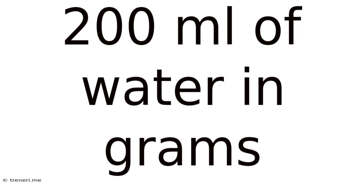200 Ml Of Water In Grams