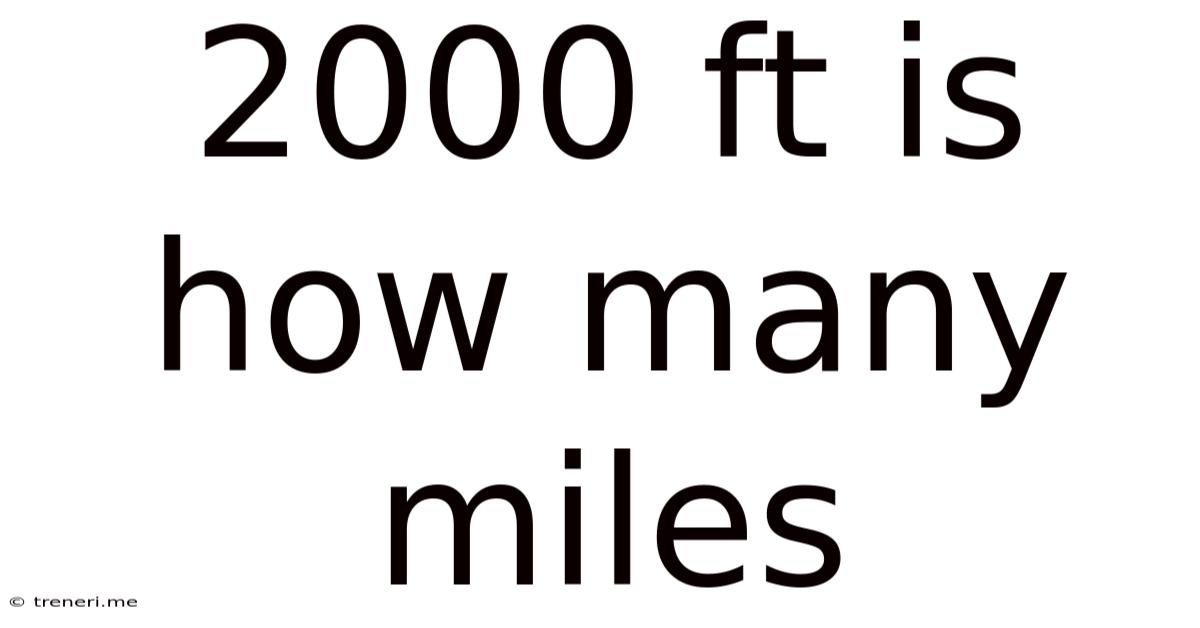 2000 Ft Is How Many Miles