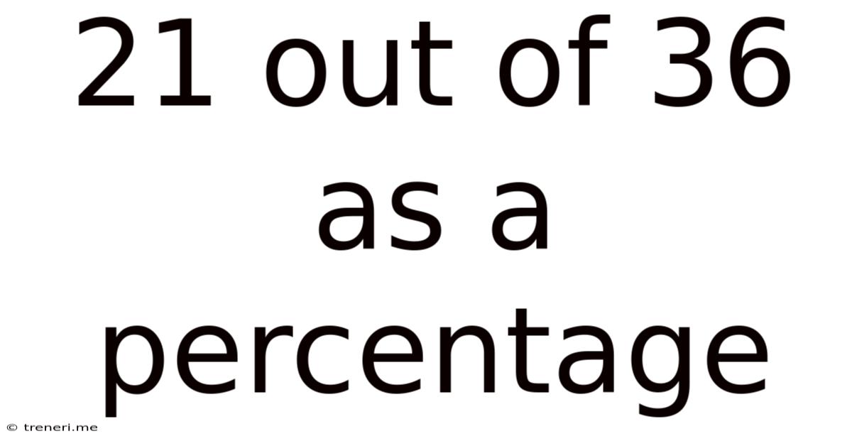 21 Out Of 36 As A Percentage