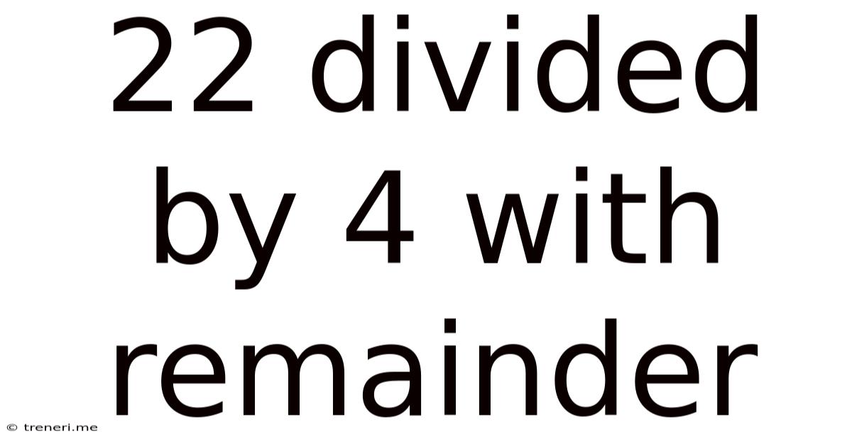 22 Divided By 4 With Remainder