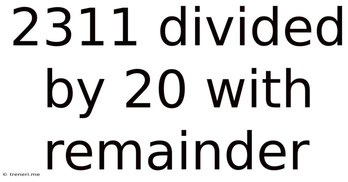 2311 Divided By 20 With Remainder
