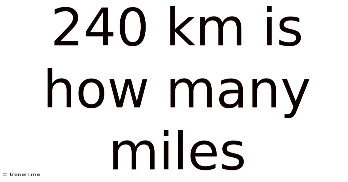 240 Km Is How Many Miles