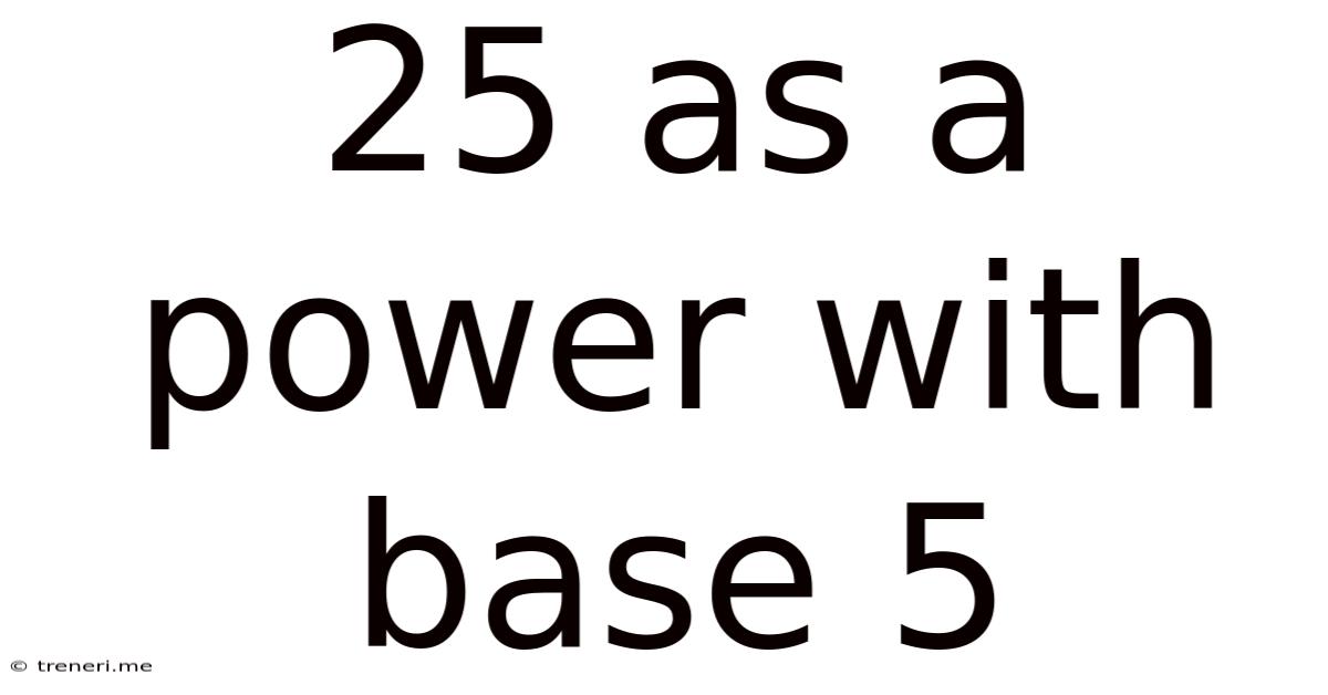 25 As A Power With Base 5