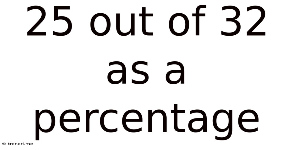 25 Out Of 32 As A Percentage