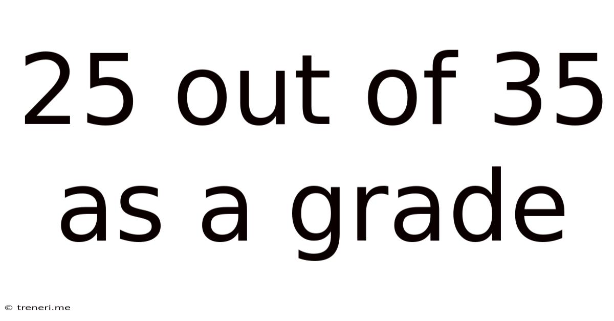25 Out Of 35 As A Grade