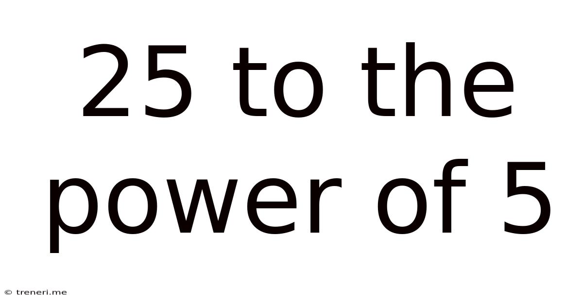 25 To The Power Of 5