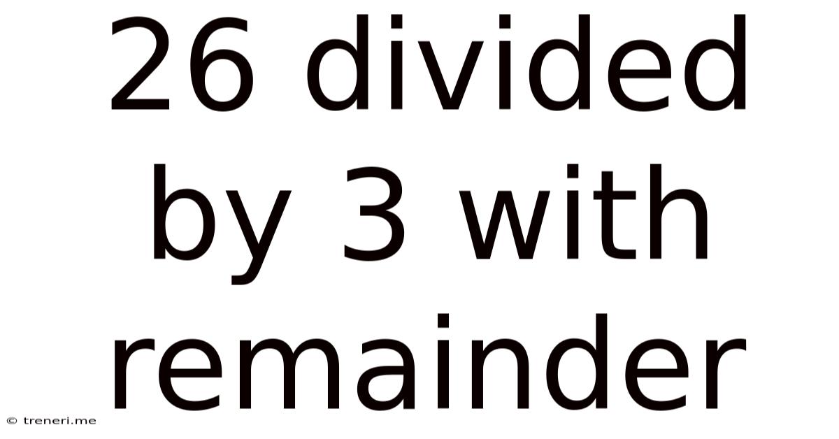 26 Divided By 3 With Remainder