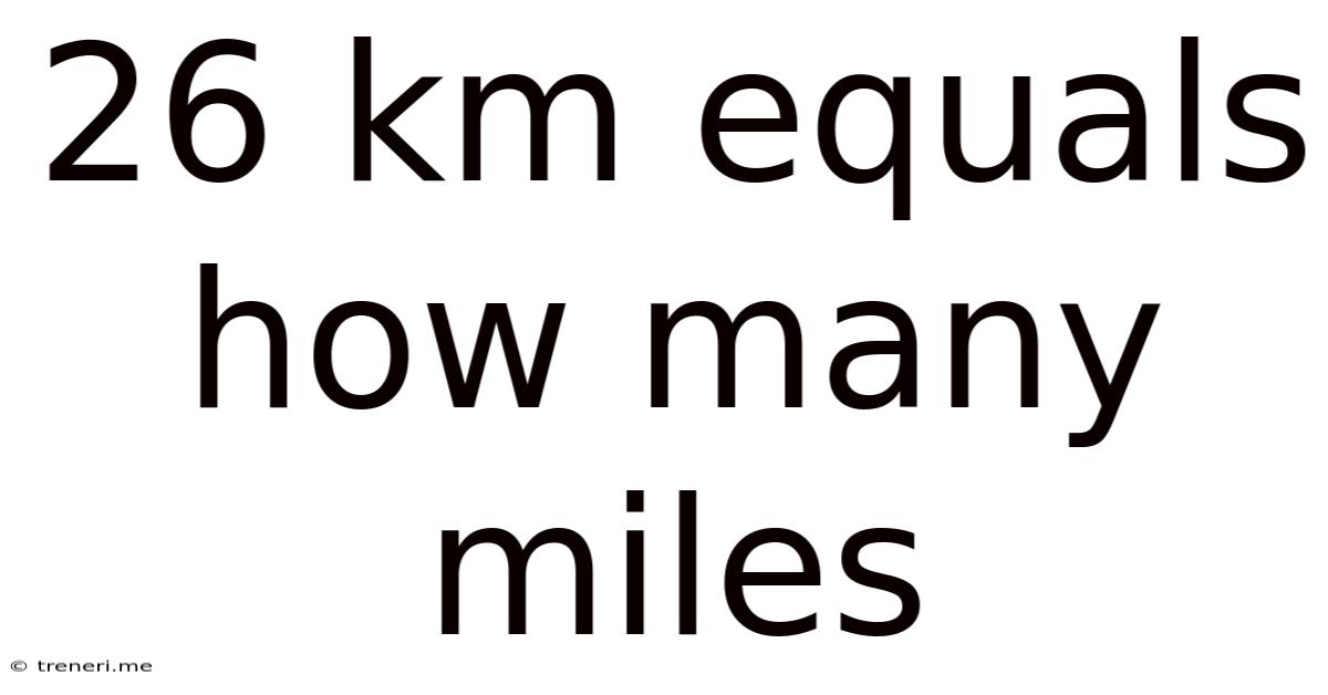 26 Km Equals How Many Miles