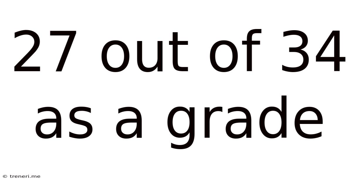 27 Out Of 34 As A Grade