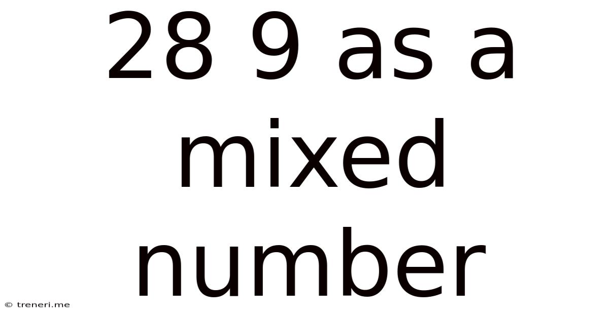 28 9 As A Mixed Number