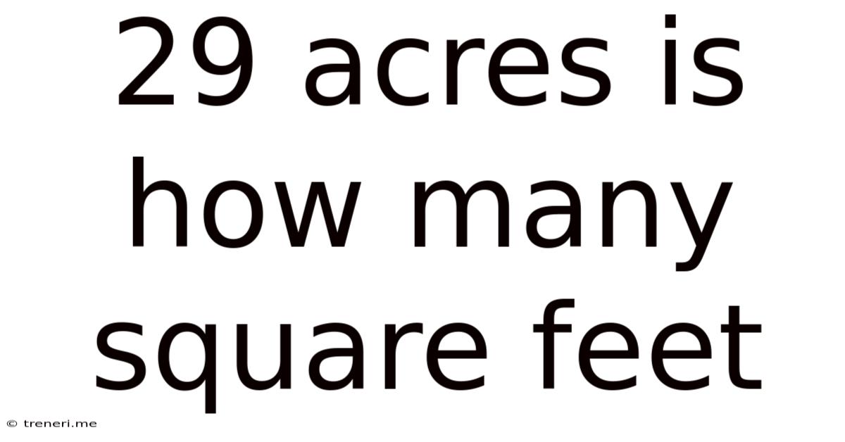 29 Acres Is How Many Square Feet