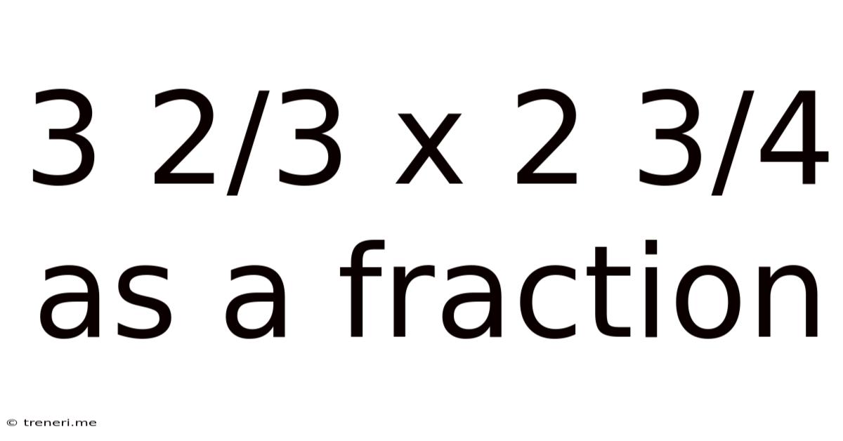 3 2/3 X 2 3/4 As A Fraction