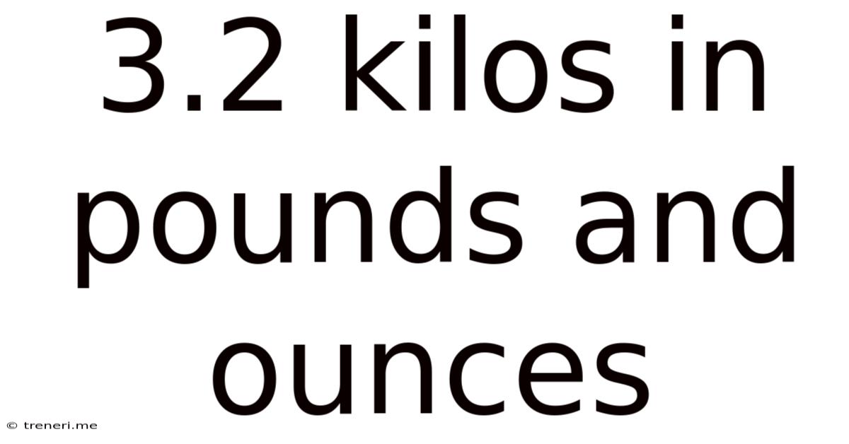 3.2 Kilos In Pounds And Ounces
