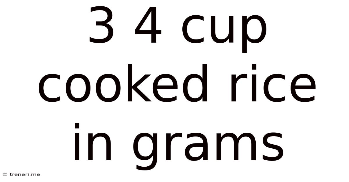 3 4 Cup Cooked Rice In Grams