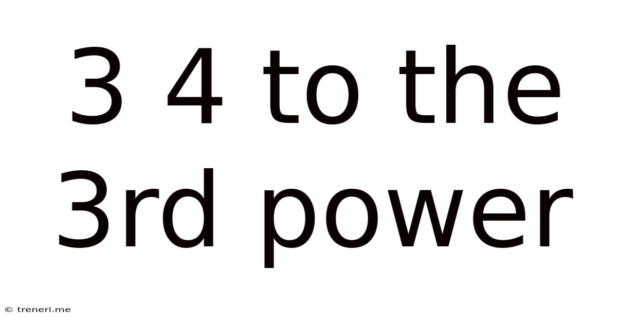 3 4 To The 3rd Power