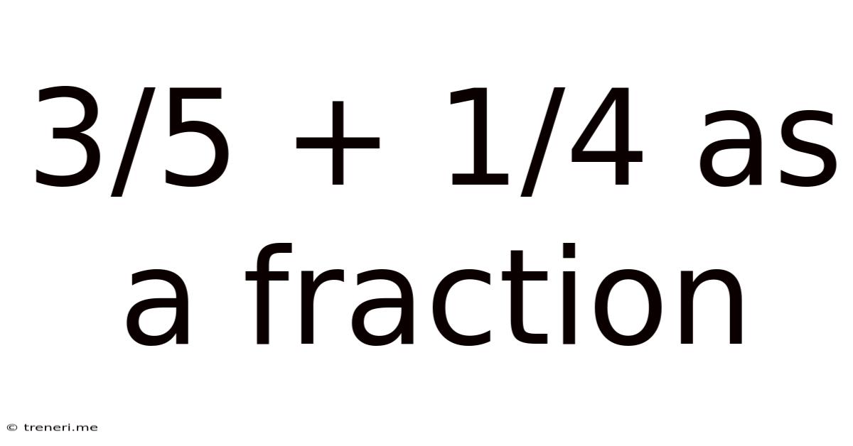 3/5 + 1/4 As A Fraction