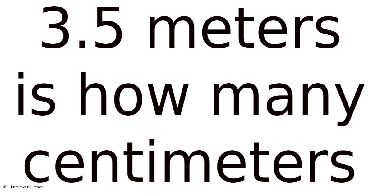 3.5 Meters Is How Many Centimeters
