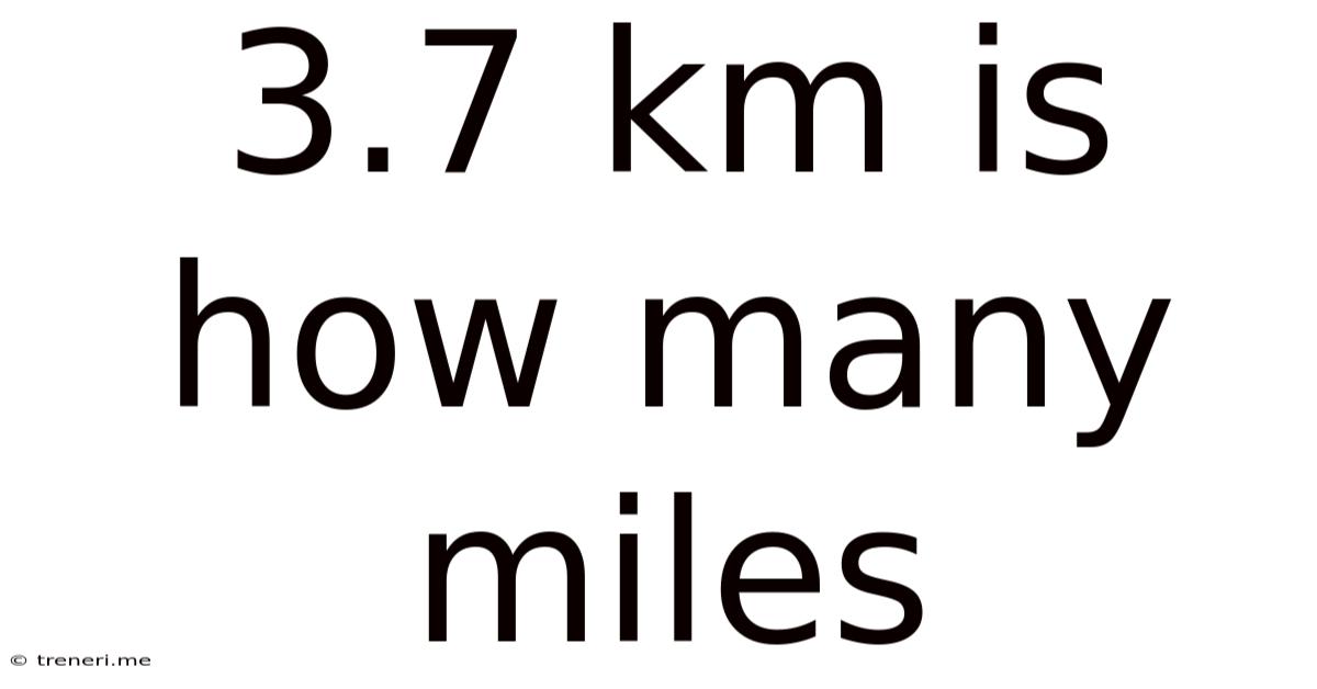 3.7 Km Is How Many Miles