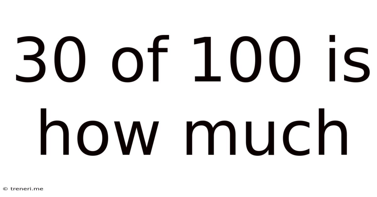 30 Of 100 Is How Much