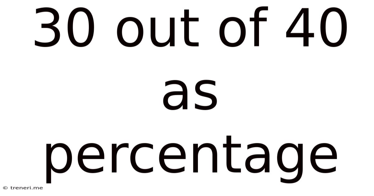 30 Out Of 40 As Percentage