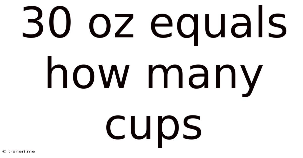 30 Oz Equals How Many Cups