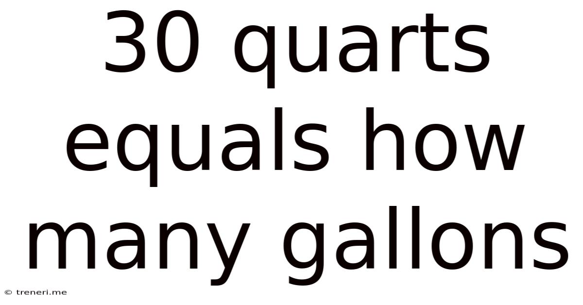 30 Quarts Equals How Many Gallons