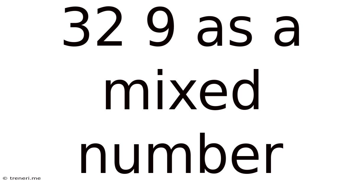 32 9 As A Mixed Number