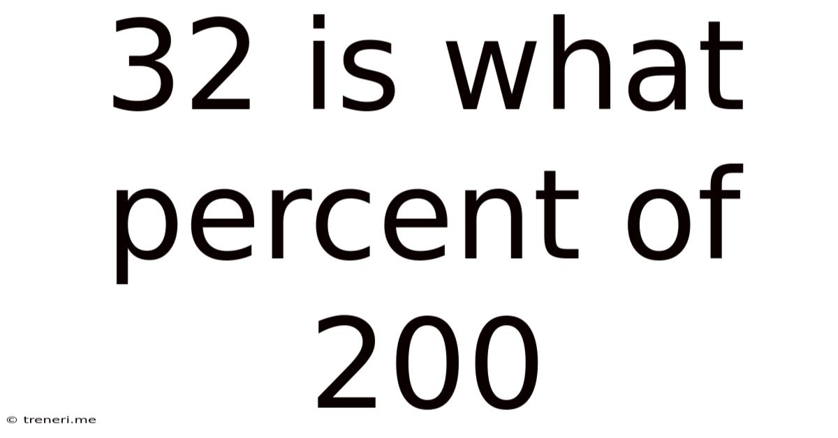 32 Is What Percent Of 200