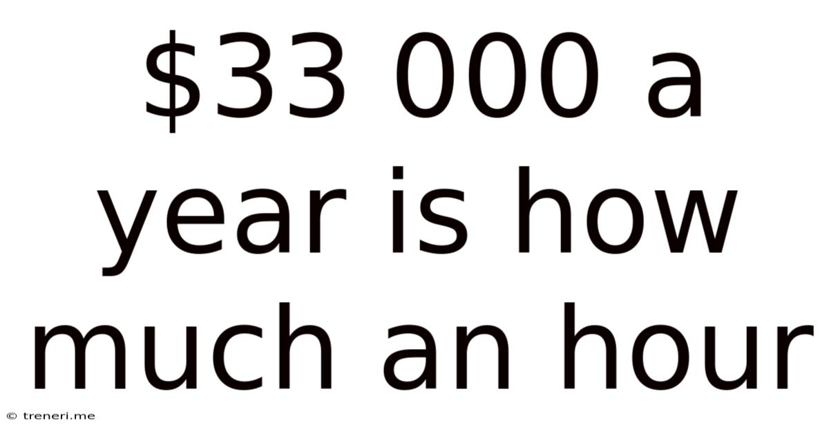 $33 000 A Year Is How Much An Hour
