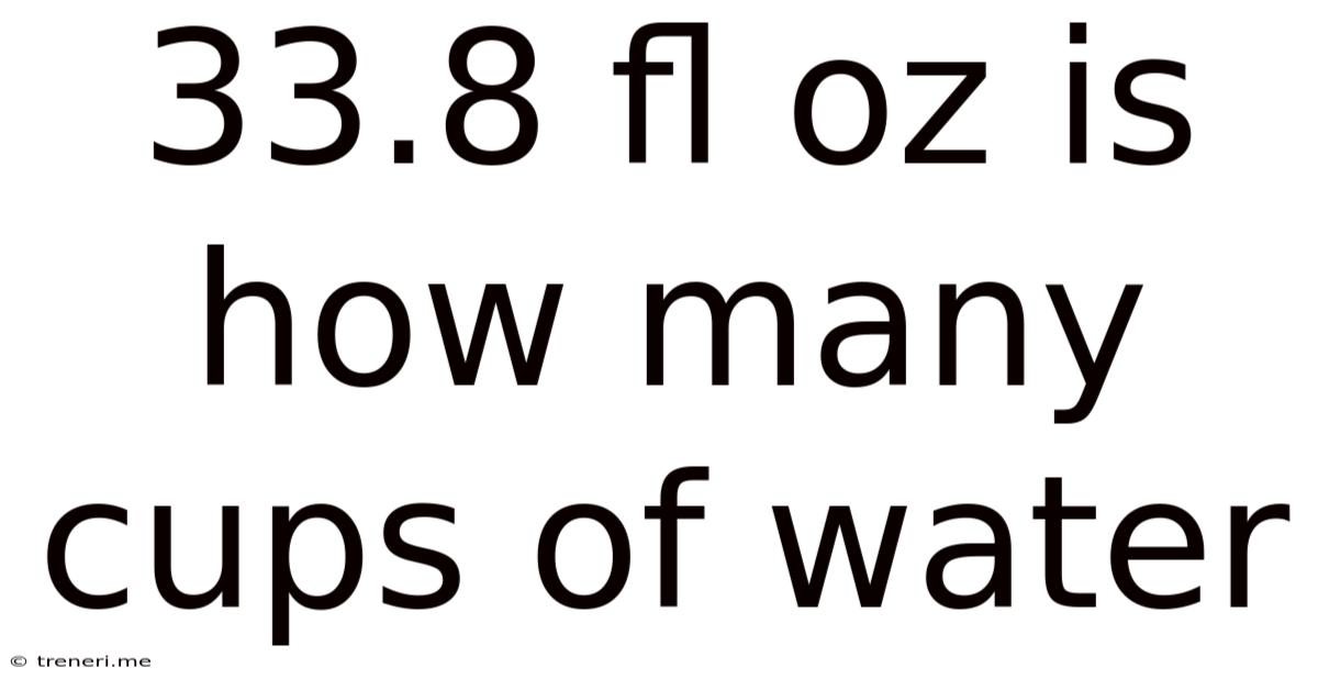 33.8 Fl Oz Is How Many Cups Of Water