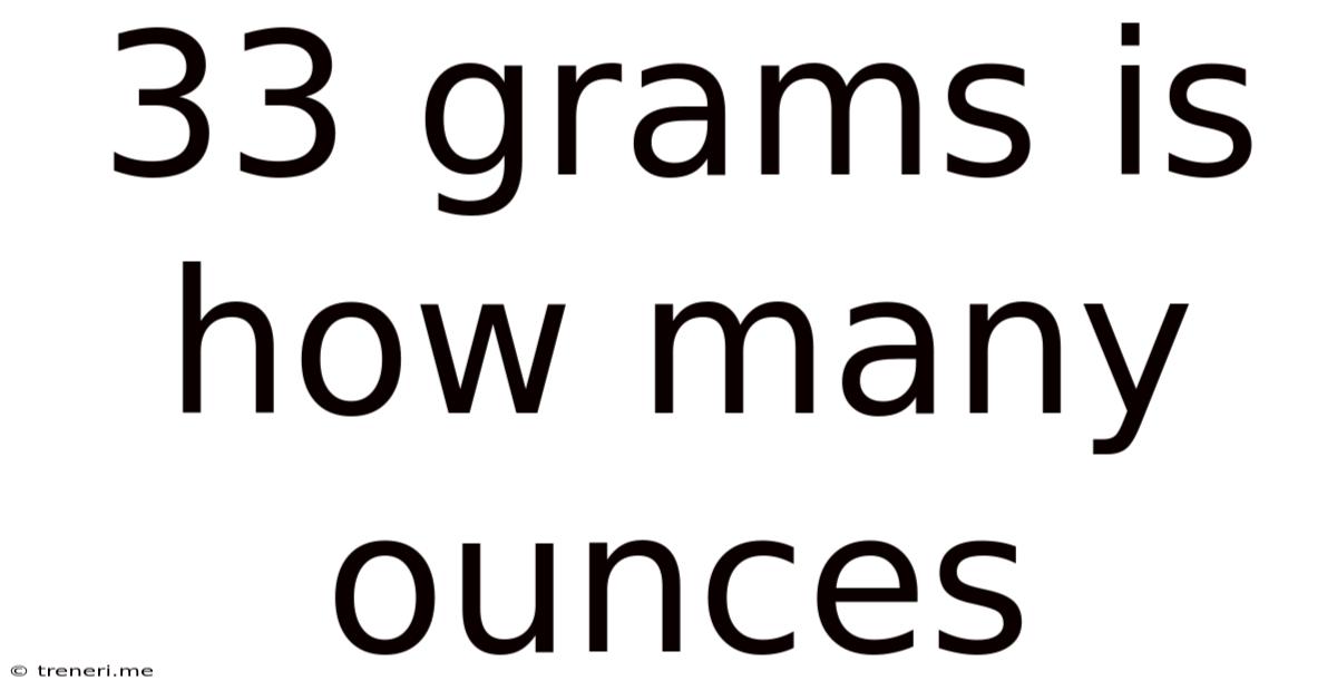 33 Grams Is How Many Ounces