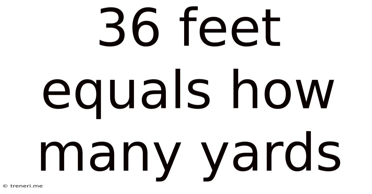 36 Feet Equals How Many Yards