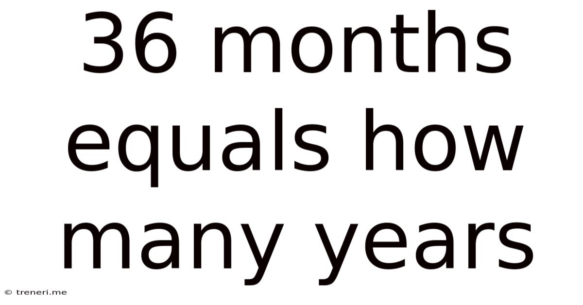 36 Months Equals How Many Years