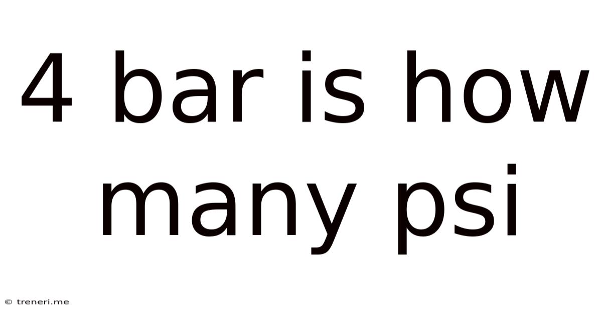 4 Bar Is How Many Psi