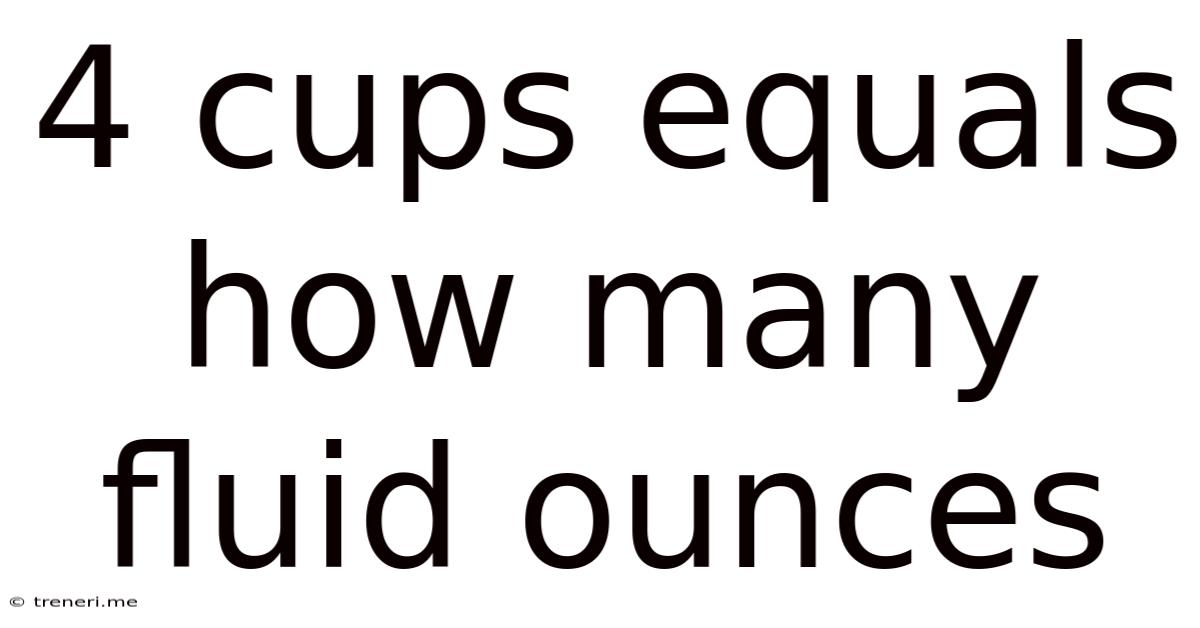 4 Cups Equals How Many Fluid Ounces