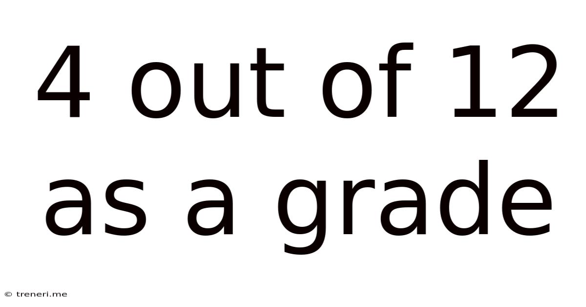4 Out Of 12 As A Grade