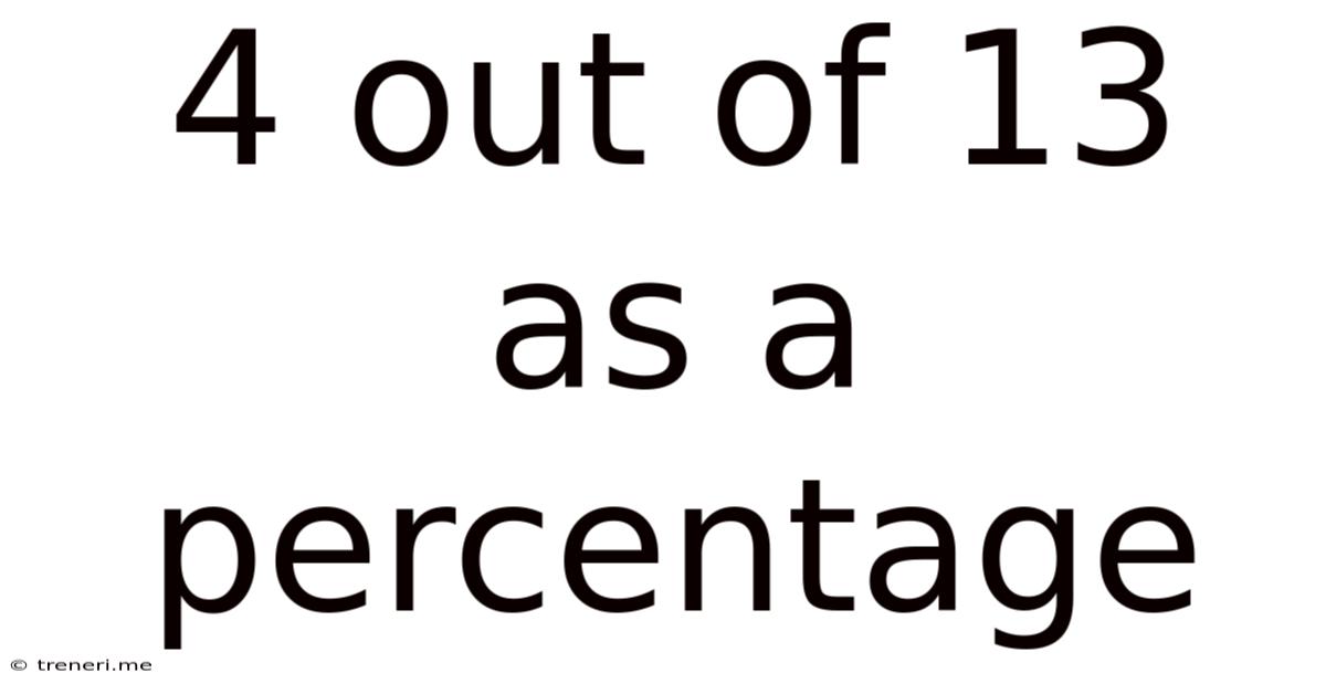 4 Out Of 13 As A Percentage