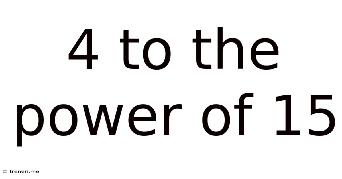 4 To The Power Of 15