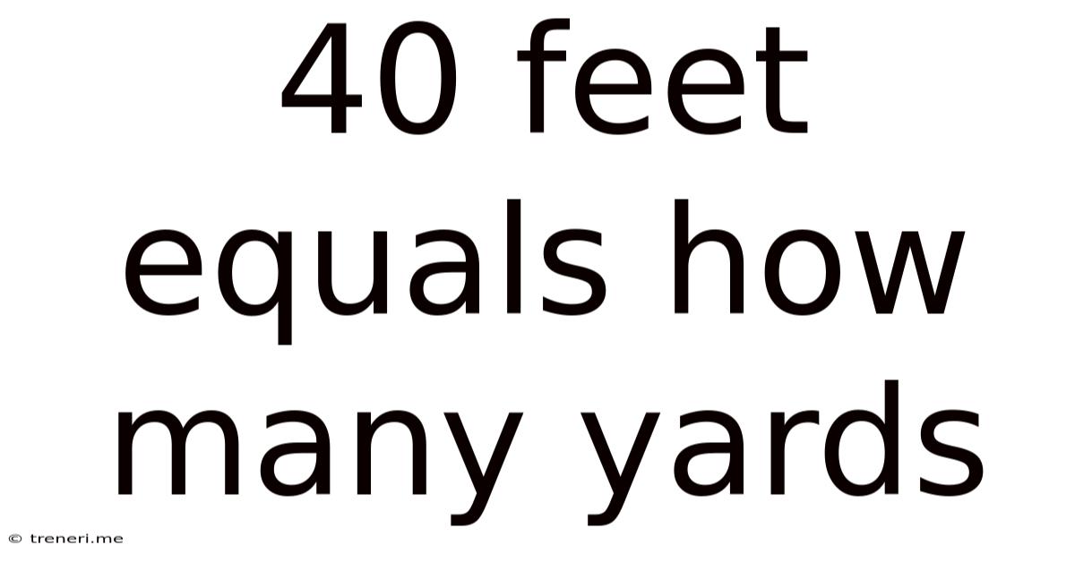 40 Feet Equals How Many Yards