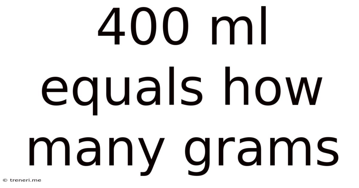 400 Ml Equals How Many Grams