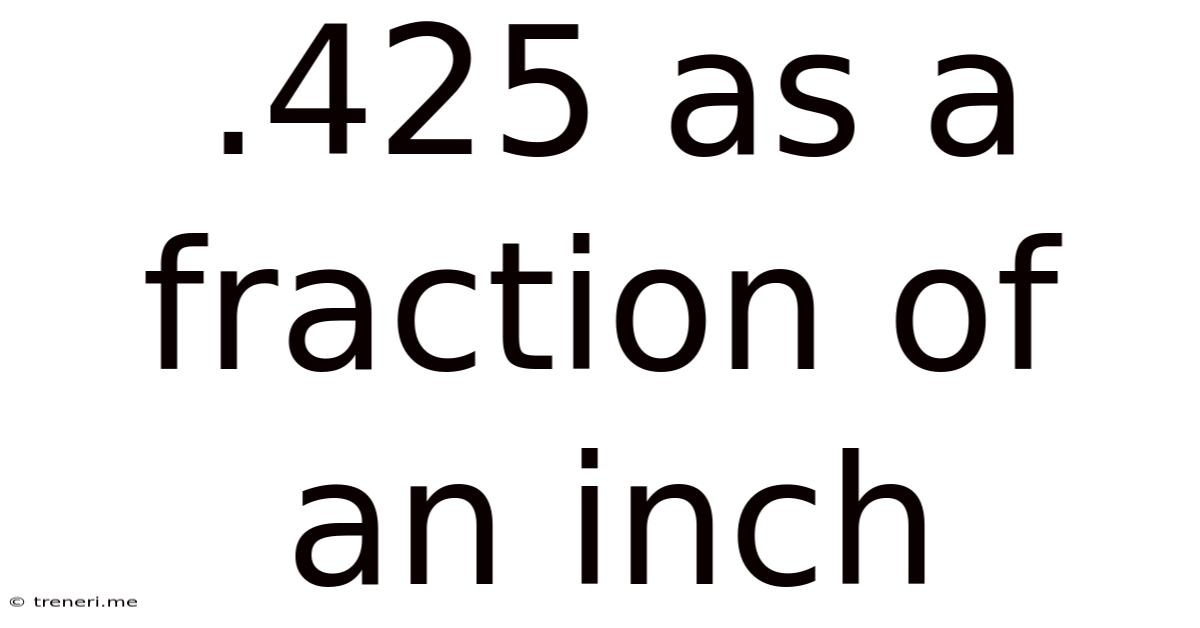 .425 As A Fraction Of An Inch