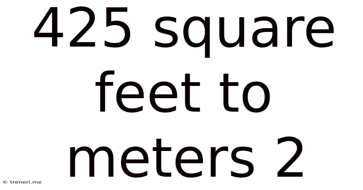 425 Square Feet To Meters 2