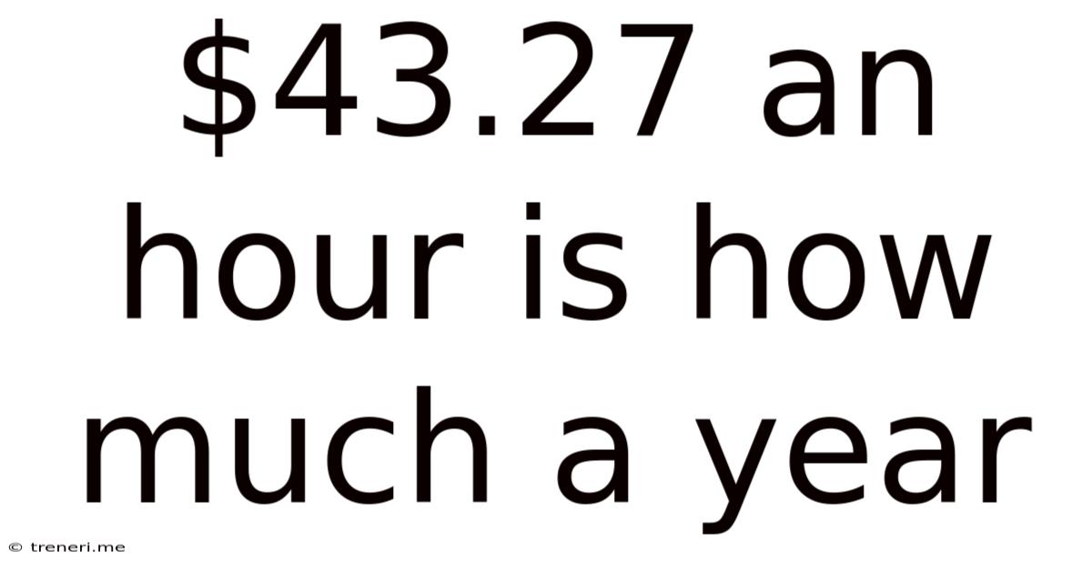 $43.27 An Hour Is How Much A Year