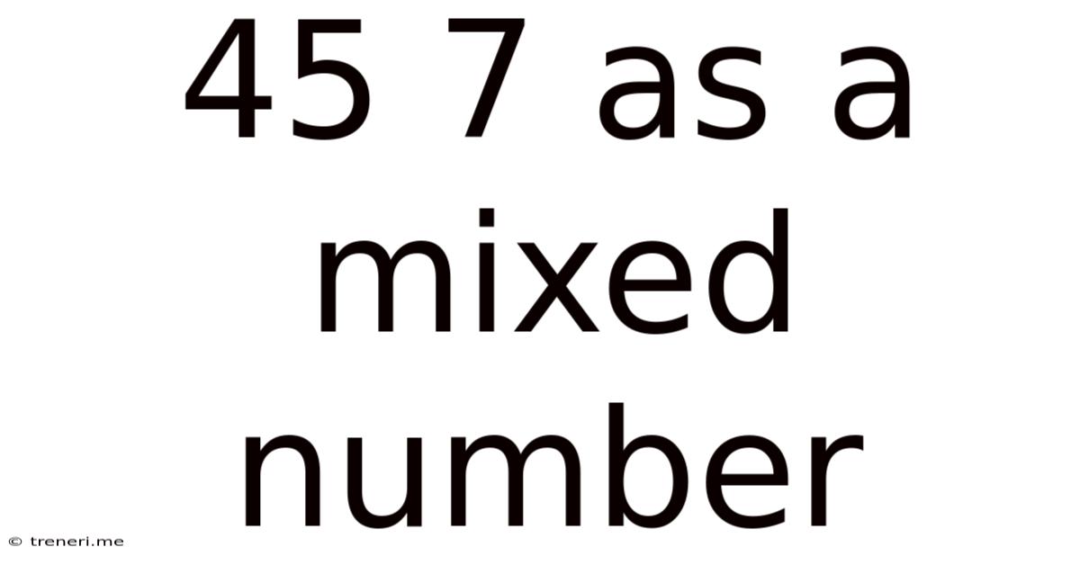 45 7 As A Mixed Number