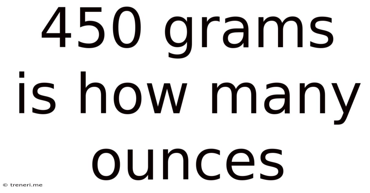 450 Grams Is How Many Ounces