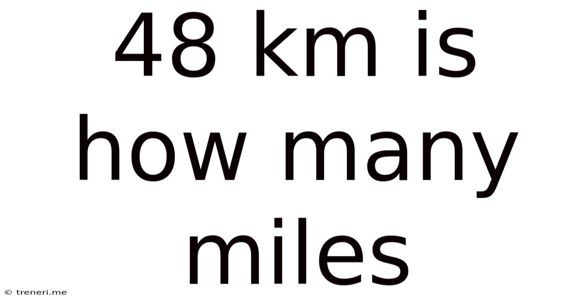 48 Km Is How Many Miles